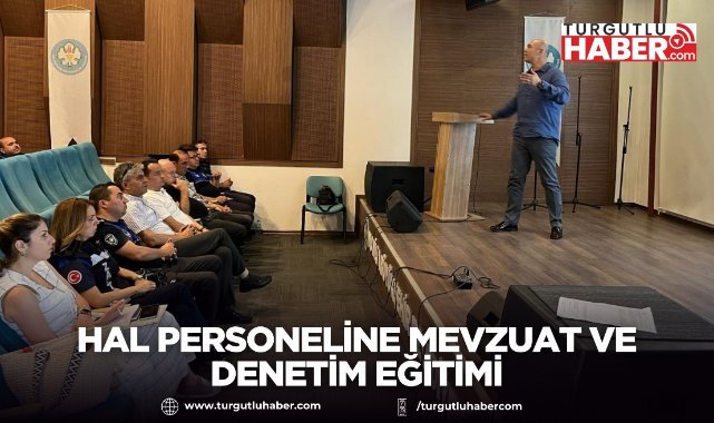 Hal Personeline Mevzuat ve Denetim Eğitimi