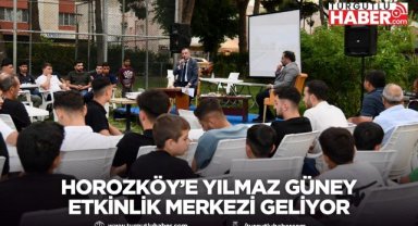 Horozköy’e Yılmaz Güney Etkinlik Merkezi Geliyor