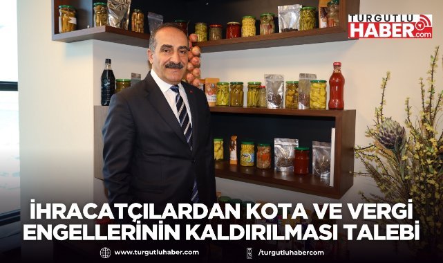 İhracatçılardan Kota ve Vergi Engellerinin Kaldırılması Talebi