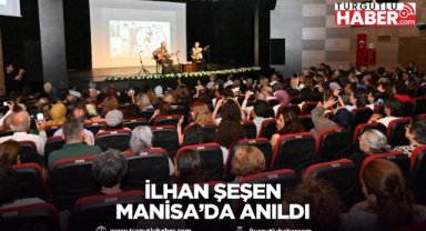 İlhan Şeşen Manisa’da Anıldı