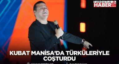 Kubat Manisa’da Türküleriyle Coşturdu