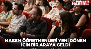 MABEM Öğretmenleri Yeni Dönem İçin Bir Araya Geldi