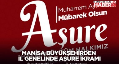 Manisa Büyükşehir Belediyesi'nden İl Genelinde Aşure İkramı
