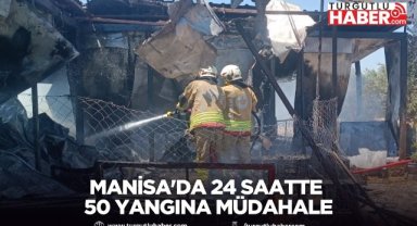 Manisa'da 24 saatte 50 yangına müdahale