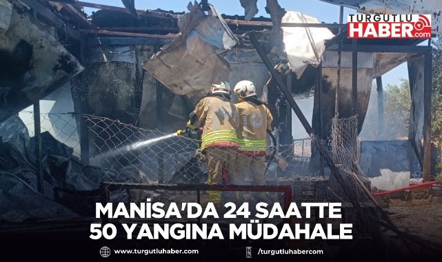 Manisa'da 24 saatte 50 yangına müdahale