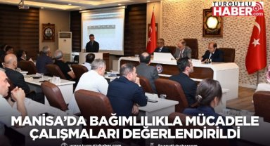  Manisa’da Bağımlılıkla Mücadele Çalışmaları Değerlendirildi