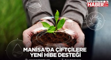 Manisa'da Çiftçilere Yeni Hibe Desteği
