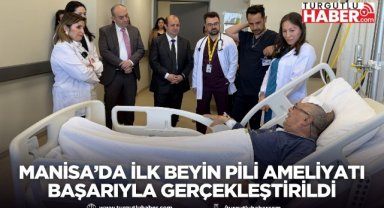 Manisa’da İlk Beyin Pili Ameliyatı Başarıyla Gerçekleştirildi
