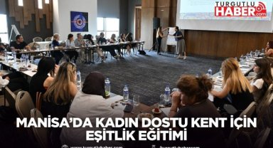 Manisa’da Kadın Dostu Kent İçin Eşitlik Eğitimi