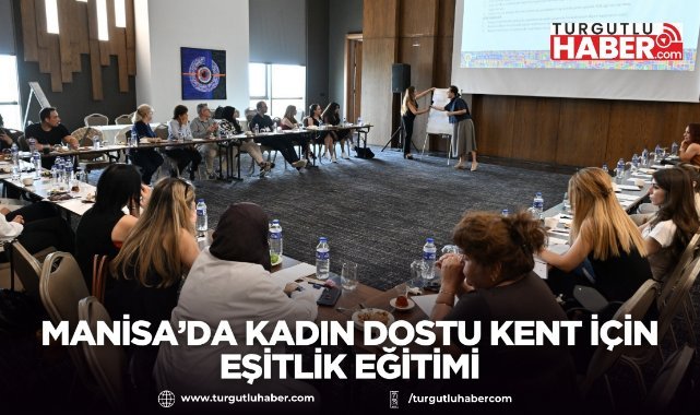 Manisa’da Kadın Dostu Kent İçin Eşitlik Eğitimi
