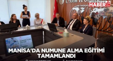 Manisa'da Numune Alma Eğitimi Tamamlandı