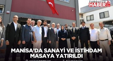 Manisa’da Sanayi ve İstihdam Masaya Yatırıldı