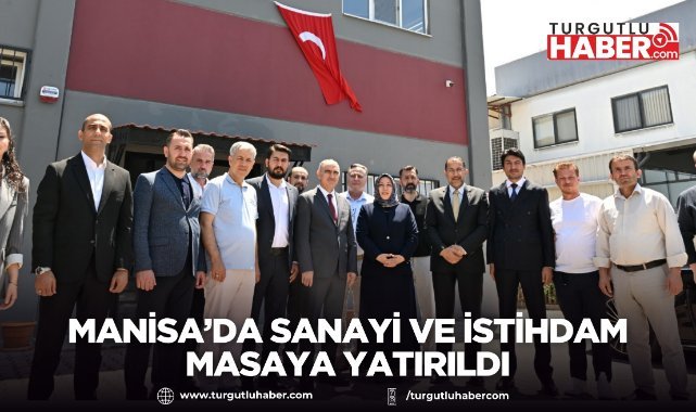 Manisa’da Sanayi ve İstihdam Masaya Yatırıldı