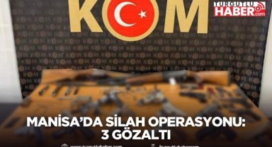 Manisa’da Silah Operasyonu: 3 Gözaltı
