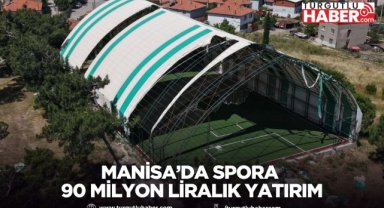 Manisa’da Spora 90 Milyon Liralık Yatırım
