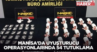 Manisa’da Uyuşturucu Operasyonlarında 54 Tutuklama