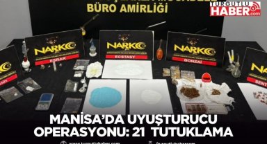 Manisa’da Uyuşturucu Operasyonu: 21 Şüpheli Tutuklandı