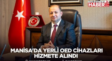  Manisa'da Yerli OED Cihazları Hizmete Alındı