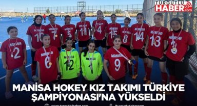 Manisa Hokey Kız Takımı Türkiye Şampiyonası'na Yükseldi