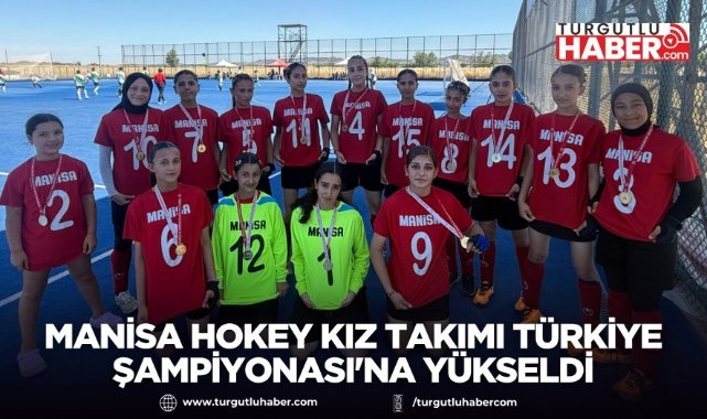 Manisa Hokey Kız Takımı Türkiye Şampiyonası'na Yükseldi