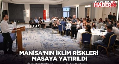 Manisa’nın İklim Riskleri Masaya Yatırıldı