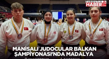 Manisalı judocular Balkan Şampiyonası'nda madalya kazandı