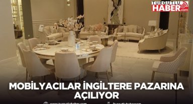 Mobilyacılar İngiltere Pazarına Açılıyor