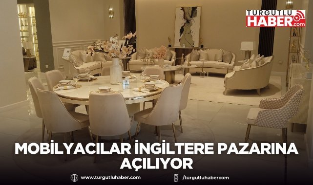 Mobilyacılar İngiltere Pazarına Açılıyor