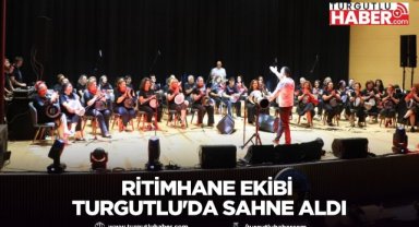Ritimhane Ekibi Turgutlu'da sahne aldı