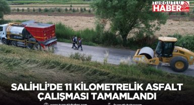 Salihli’de 11 Kilometrelik Asfalt Çalışması Tamamlandı