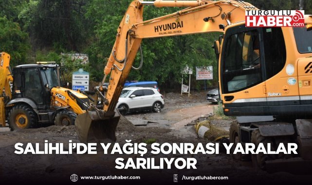 Salihli’de Yağış Sonrası Yaralar Sarılıyor