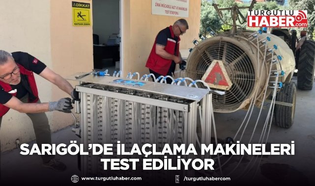 Sarıgöl’de İlaçlama Makineleri Test Ediliyor