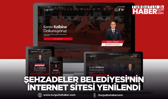 Şehzadeler Belediyesi’nin İnternet Sitesi Yenilendi