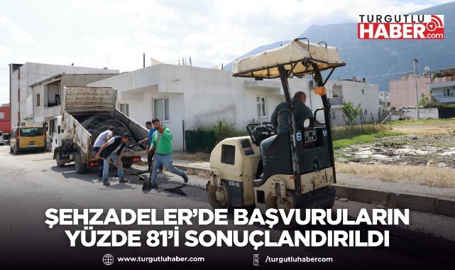 Şehzadeler’de Başvuruların Yüzde 81’i Sonuçlandırıldı