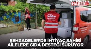 Şehzadeler’de İhtiyaç Sahibi Ailelere Gıda Desteği Sürüyor