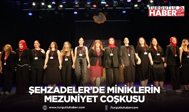 Şehzadeler’de Miniklerin Mezuniyet Coşkusu