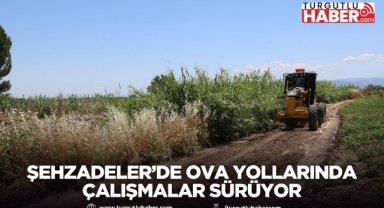 Şehzadeler’de Ova Yollarında Çalışmalar Sürüyor