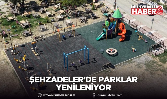 Şehzadeler’de Parklar Yenileniyor