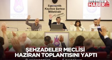 Şehzadeler Meclisi Haziran Toplantısını Yaptı
