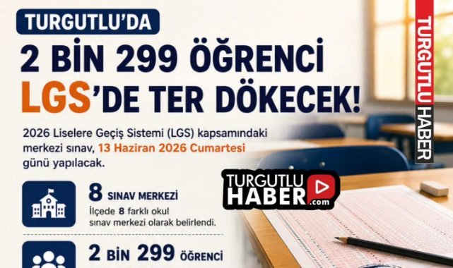 Turgutlu’da 2 Bin 299 Öğrenci LGS’de Ter Dökecek