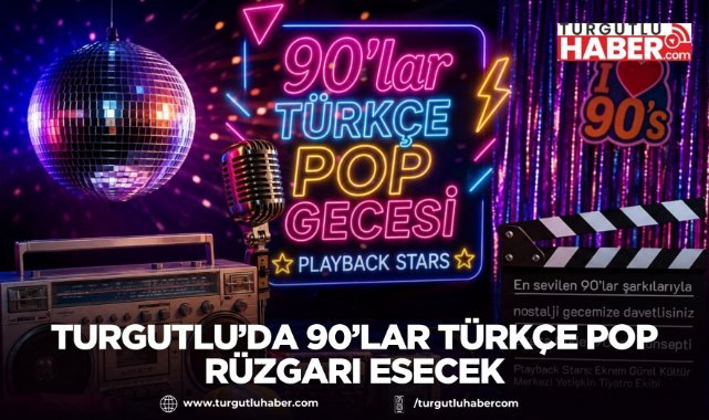Turgutlu’da 90’lar Türkçe Pop Rüzgarı Esecek