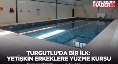 Turgutlu’da Bir İlk: Yetişkin Erkeklere Yüzme Kursu
