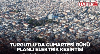 Turgutlu'da Cumartesi Günü Planlı Elektrik Kesintisi