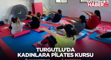 Turgutlu'da kadınlara pilates kursu
