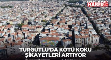 Turgutlu’da Kötü Koku Şikayetleri Artıyor