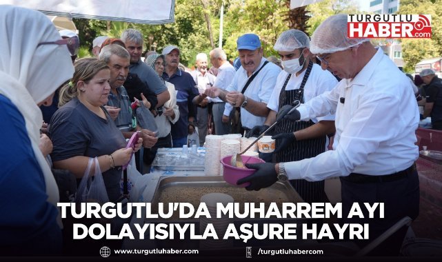 Turgutlu'da Muharrem Ayı Dolayısıyla Aşure Hayrı