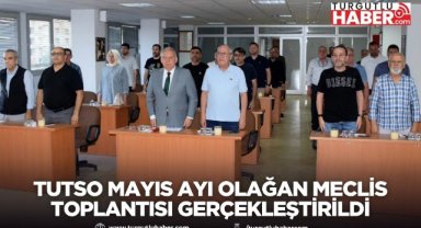 TUTSO Mayıs Ayı Olağan Meclis Toplantısı Gerçekleştirildi