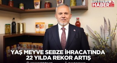 Yaş Meyve Sebze İhracatında 22 Yılda Rekor Artış