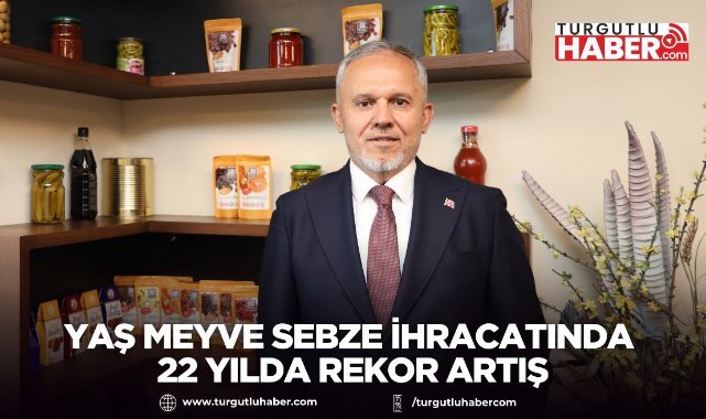 Yaş Meyve Sebze İhracatında 22 Yılda Rekor Artış
