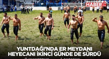 Yuntdağı’nda Er Meydanı Heyecanı İkinci Günde de Sürdü
